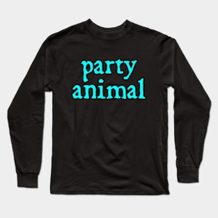 Party Animal Long Sleeve T-Shirt